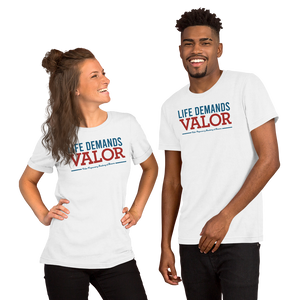 Life Demands Valor - Valor AZ Unisex T-Shirt