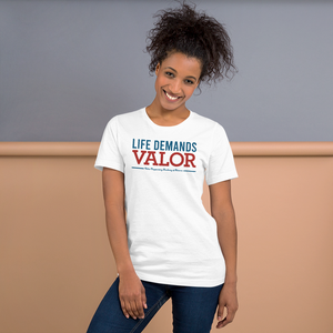 Life Demands Valor - Valor AZ Unisex T-Shirt