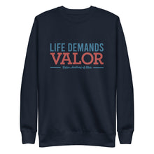 Life Demands Valor | Valor Ohio - Unisex Premium Sweatshirt