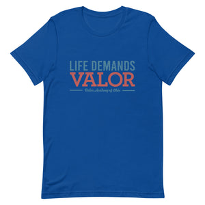 Life Demands Valor | Valor Ohio - Unisex t-shirt