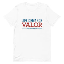 Life Demands Valor | Valor Ohio - Unisex t-shirt