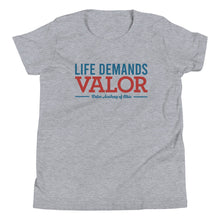 Life Demands Valor | Valor Ohio - Youth Short Sleeve T-Shirt