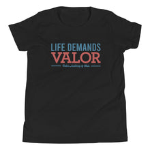 Life Demands Valor | Valor Ohio - Youth Short Sleeve T-Shirt